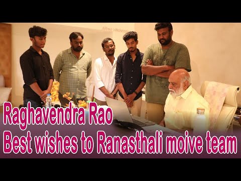 Raghavendra Rao Best wishes to Ranasthali moive