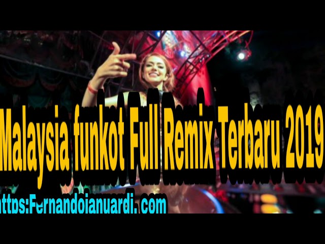 Malaysia funkot full remix terbaru 2019 class=