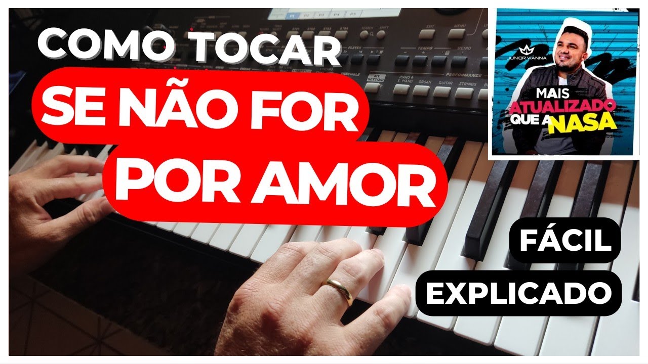 SE NÃO FOR POR AMOR VERSÃO JÚNIOR VIANNA | COMO TOCAR (TECLADO)