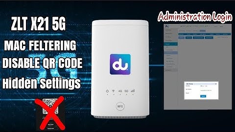 Du 5G Router| Mac Feltering|Disabling QR Code| Hidden Settings|ZlT x21 5G|@theduchannel
