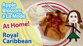 Make Royal Caribbean's Apple Blossom A La Mode at Home! (100th episode bonus 🎉)