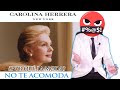 CAROLINA HERRERA - A LAS MUJERES LA MODA NO LES ACOMODA - 4 RAZONES