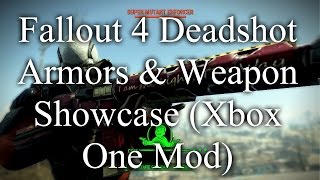 Fallout 4 Deadshot Armors & Weapon Showcase (Xbox One Mod)