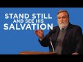 Stand still and see his salvation palm sunday  douglas wilson