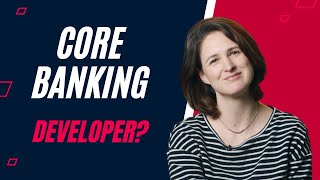 What is a Core Banking System Developer? Salary & Job Description
