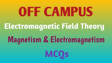 Electromagnetic Field Theory | Magnetism & Electromagnetism | MCQs | Off Campus