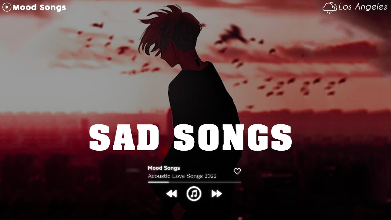 Sad Song Playlist   1  Viral Hits 2022  Depressing Songs Playlist 2022 That Will Make You Cry 