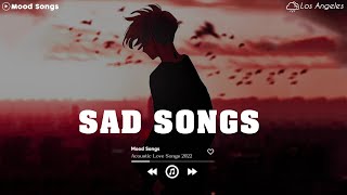 Sad Song Playlist # 1 😢 Viral Hits 2022 ~ Depressing Songs Playlist 2022 That Will Make You Cry 💔