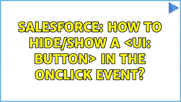 Salesforce: How to hide/show a ＜ui: button＞ in the onclick event? (4 Solutions!!)