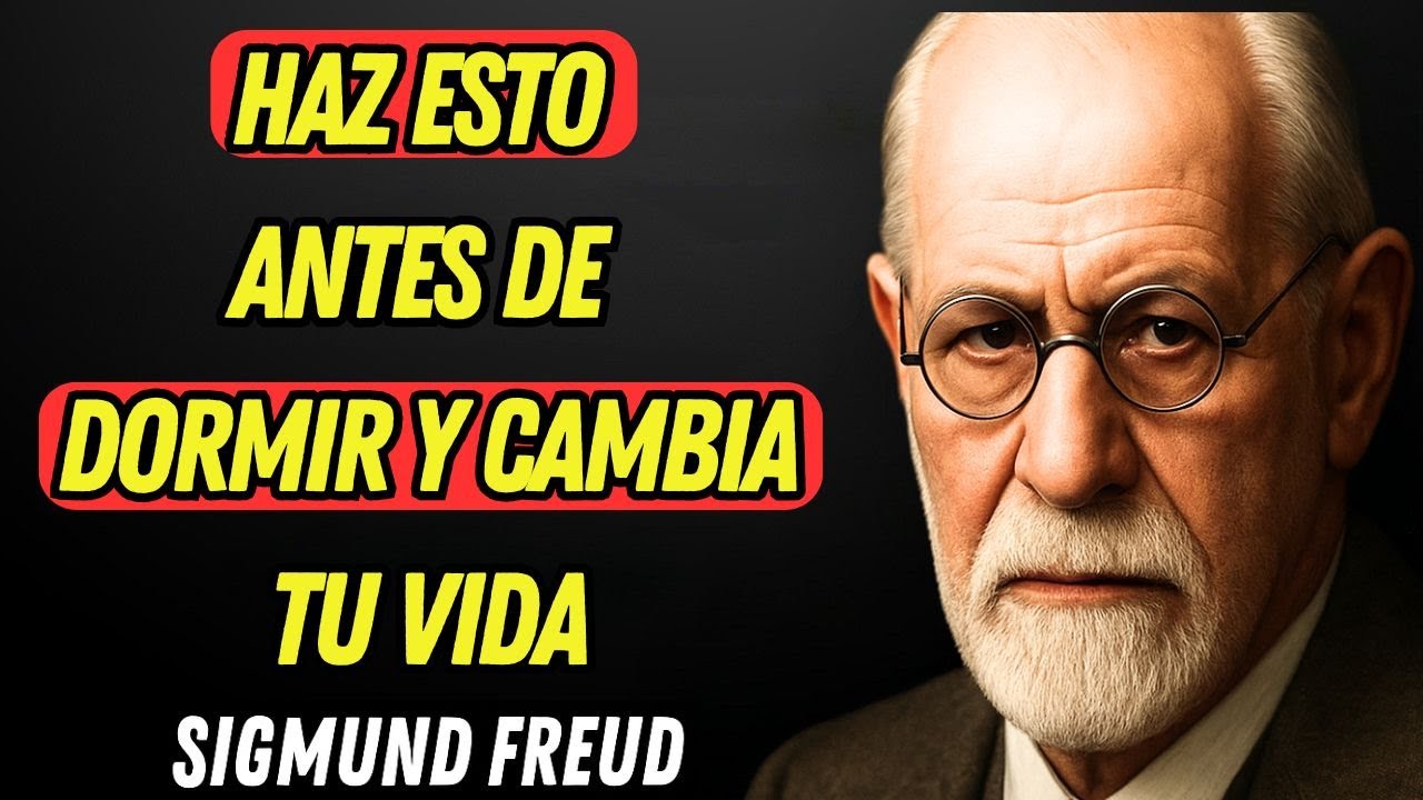 EL UNIVERSO NO SE RESISTE A QUIEN HACE ESTO ANTES DE DORMIR | Sigmund Freud