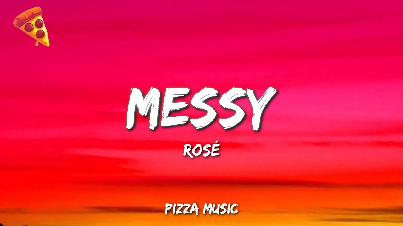 Rosé - Messy (from the f1 movie) (lyrics) Rosé - Messy (from the f1 movie) (lyrics)