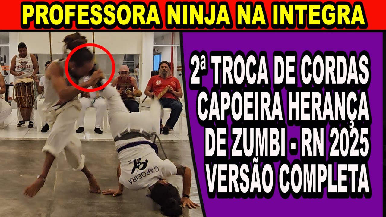 Reconhecimento da professora Ninja na Integra (2ª troca de cordas Capoeira Herança de Zumbi RN) 2025