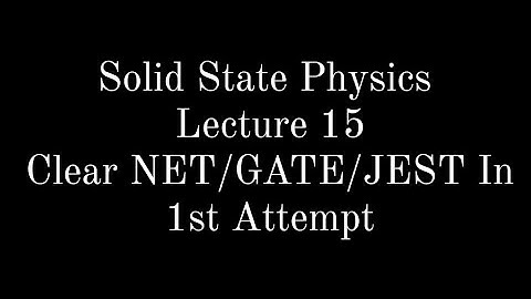Lecture 15 || Solid State Physics || Lattice Vibrations