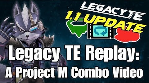 Legacy TE Replay: A Project M Combo Video [1.1 UPDATE - Working replays, new stocks & more]
