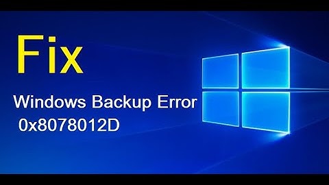 How to fix Windows Backup Error 0x8078012D