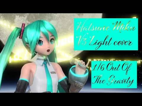 1/6 Out Of The Gravity - Hatsune Miku V3 LIGHT cover [HATSUNE MIKU BIRTHDAY SPECIAL]