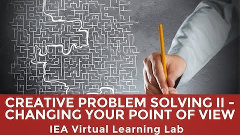 Creative Problem Solving II - Changing Your Point of View