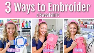 How to Embroider a Sweatshirt 3 Different Ways: using fast frames, mighty hoops and embroidery hoops