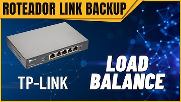 TP-LINK Load balance + Link Backup (Configuração)