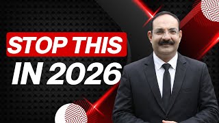 What to Stop Doing Immediately in 2026 (If You Want Real Results)I Amit Kothari,