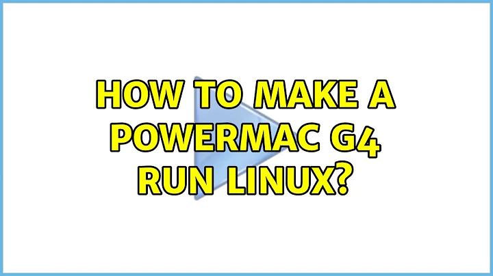 How to Make a PowerMac G4 run Linux? (2 Solutions!!)