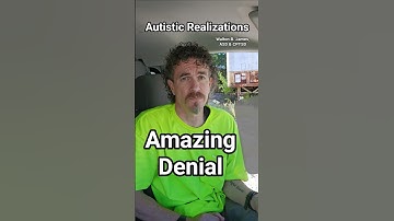 Amazing Denial, Autistic Realizations, Walton B. James, ASD CPTSD #autism #cptsd #shorts #wtf #short