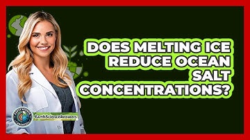 Does Melting Ice Reduce Ocean Salt Concentrations?
