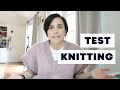 What is TEST KNITTING and Why You Should Try It!