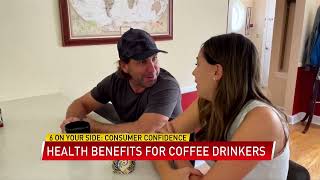 Celebrity 6 On Your Side: Consumer Confidence, Health Benefits for Coffee Drinkers Wealth