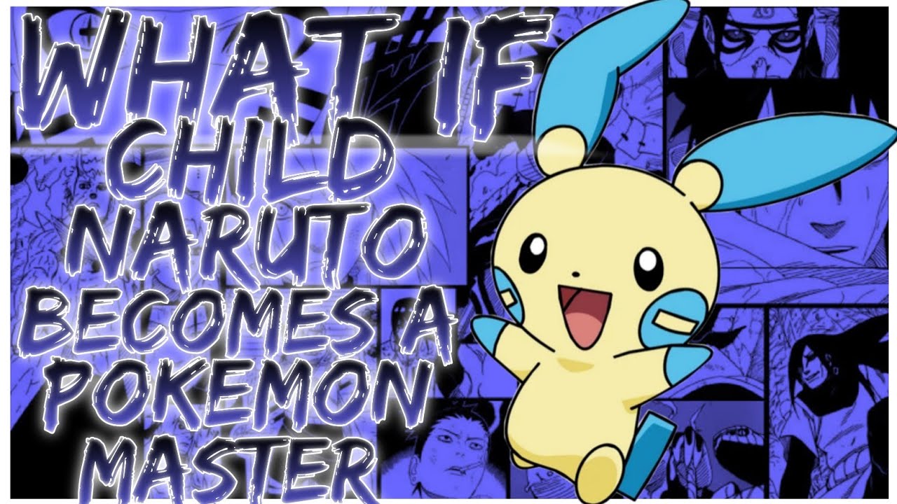 what if child Naruto becomes a pokemon master