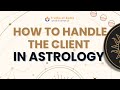 How to handle the client in astrology, Live astrology session, online astrology courses, #astrology