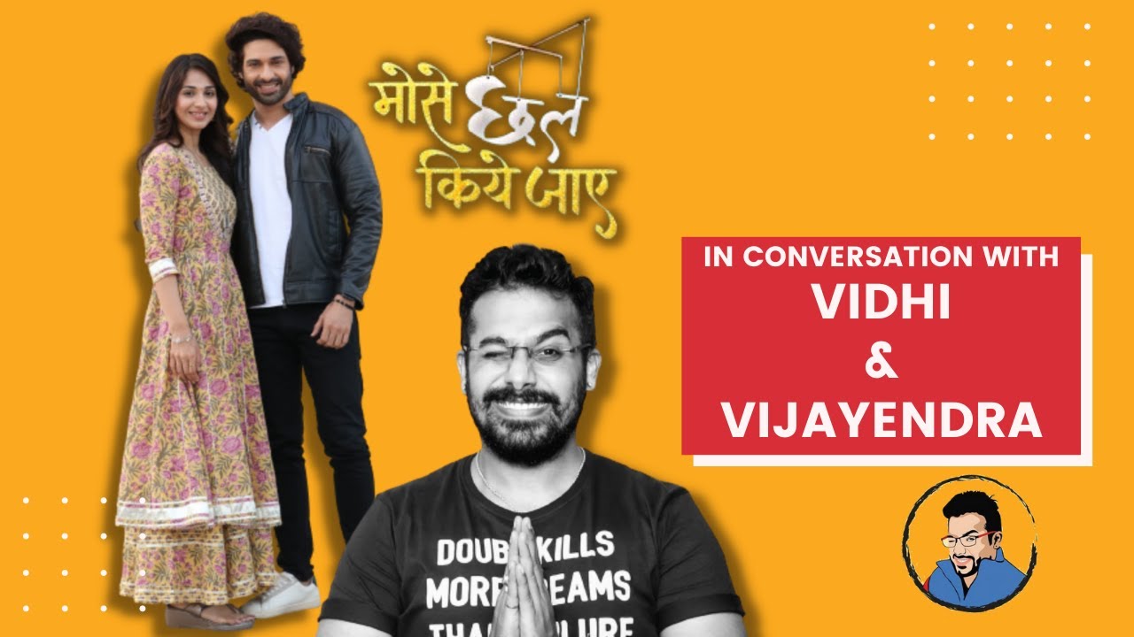 In Conversation With Vidhi Pandya & Vijayendra Kumeria | Mose Chhal Kiye Jaaye | TotalThilwa | 2022