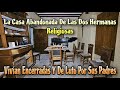 La CASA ABANDONADA De Las DOS HERMANAS Católicas ¡Vivían Encerradas Por Sus Padres! // AnitaNext