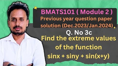 [BMATS101 Module 2] Question Paper Dec.2023/Jan.2024(Q.3c) | Maxima and Minima | Extreme Values