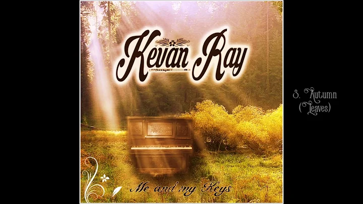 Kevan Ray - Me and My Keys (Full Album 2017)