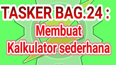 TASKER BAG.24 : SIMPLE CALCULATOR