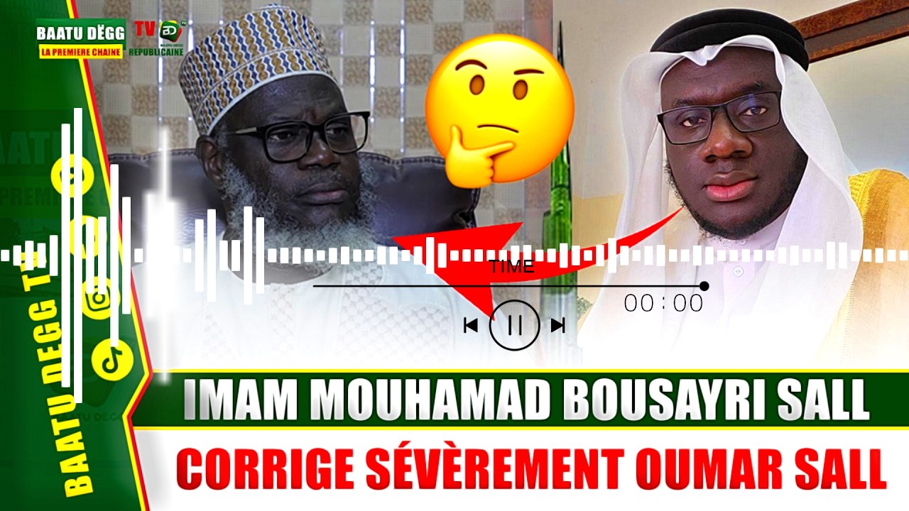IMAM MOUHAMAD BOUSAYRI SALL CORRIGE SÉVÈREMENT OUMAR SALL
