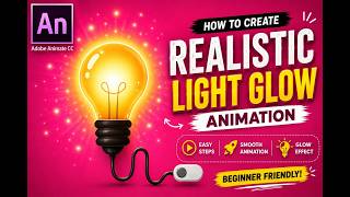 How to Create a Realistic Light Glow Animation in Adobe Animate CC | Easy Tutorial