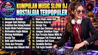 Download lagu KUMPULAN MUSIC SLOW DJ NOSTALGIA TERPOPULER 2026 🎧 | Lagu Kenangan Terbaik Sepanjang Masa,
