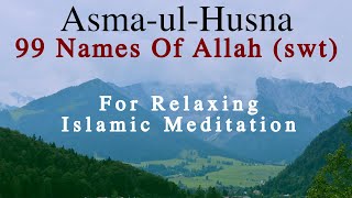 Islamic Relaxing Music-Asma-ul-Husna 99 Names Of Allah-Islamic Meditation-Sleep Music - Spirituality