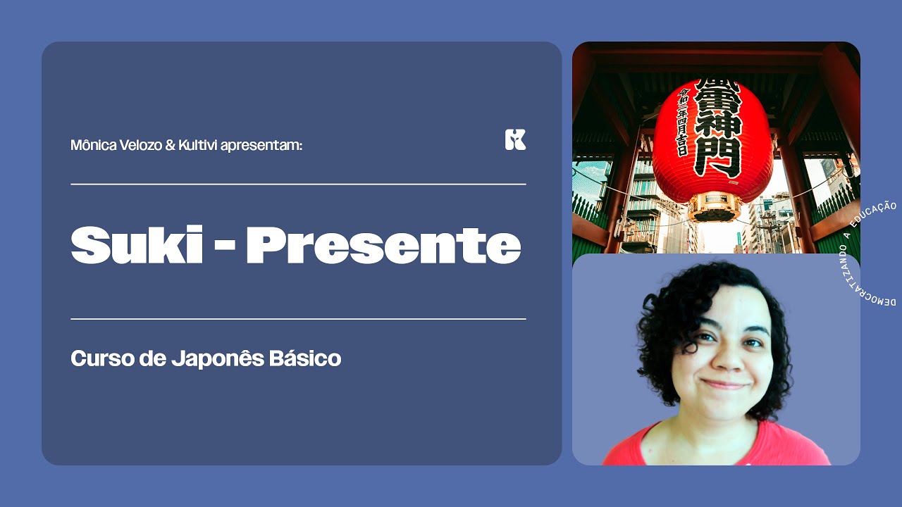 Suki: Afirmativa e Negativa no Presente | Japonês Básico | Mônica Velozo e Kultivi | Aula 16