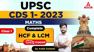 CDS Preparation/CAPF ( A.C ) 2023 | Maths - HCM & LCM by Ankit Solanki Sir