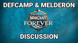 World of Warcraft Forever Discussion w/ Defcamp & Melderon