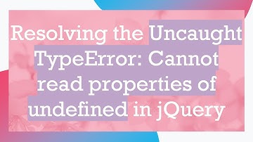 Resolving the Uncaught TypeError: Cannot read properties of undefined in jQuery