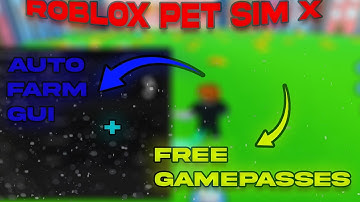 Pet Simulator X SCRIPT (PASTEBIN) *Auto Farm + Free Gamepasses*