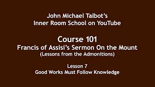 Course 101 – Lesson 7: Good Works Must Follow Knowledge