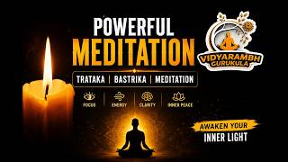 Powerful Meditation Routine | Trataka • Bhastrika Pranayama • Deep Meditation | Vidyarambh Gurukula