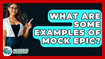 What Are Some Examples Of Mock Epic? - The Language Library