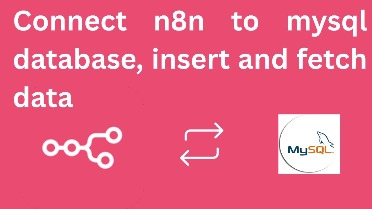 Connect n8n to mysql database, insert and fetch data - YouTube
