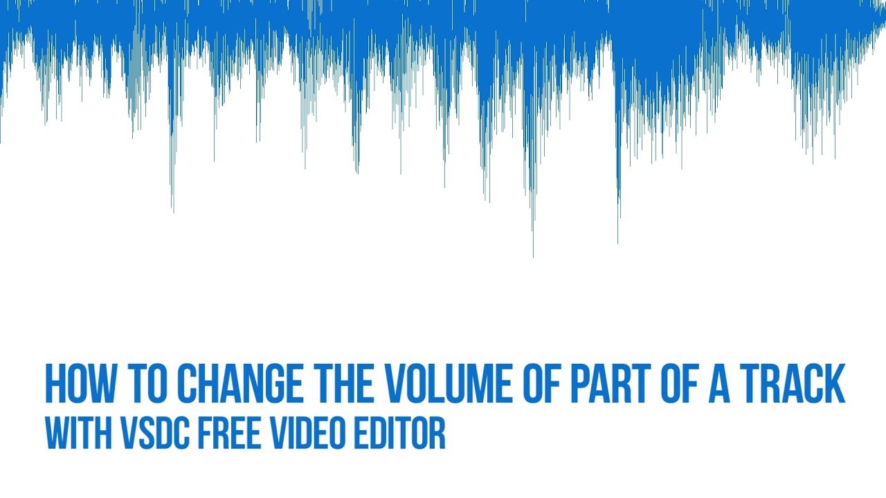 How to change the volume of a part of audio with VSDC Video Editor